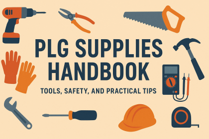 PLG Supplies Handbook: Tools, Safety, and Practical Tips
